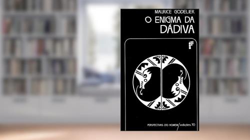 Capa de O Enigma da Dádiva, do autor Maurice Godelier