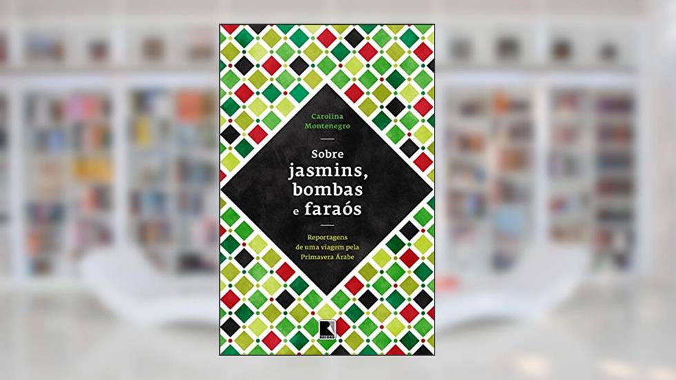 Sobre jasmins, bombas e faraós, do autor Carolina Montenegro