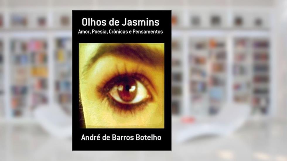 Olhos de Jasmins, do autor André De Barros Botelho