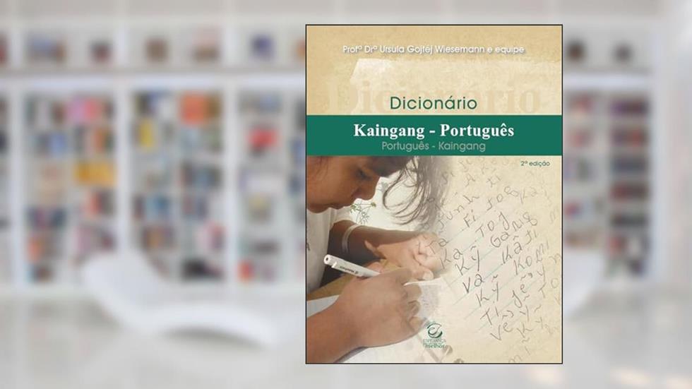 Dicionário Kaingang-Português, do autor Ursula Gojtéj Wiesemann