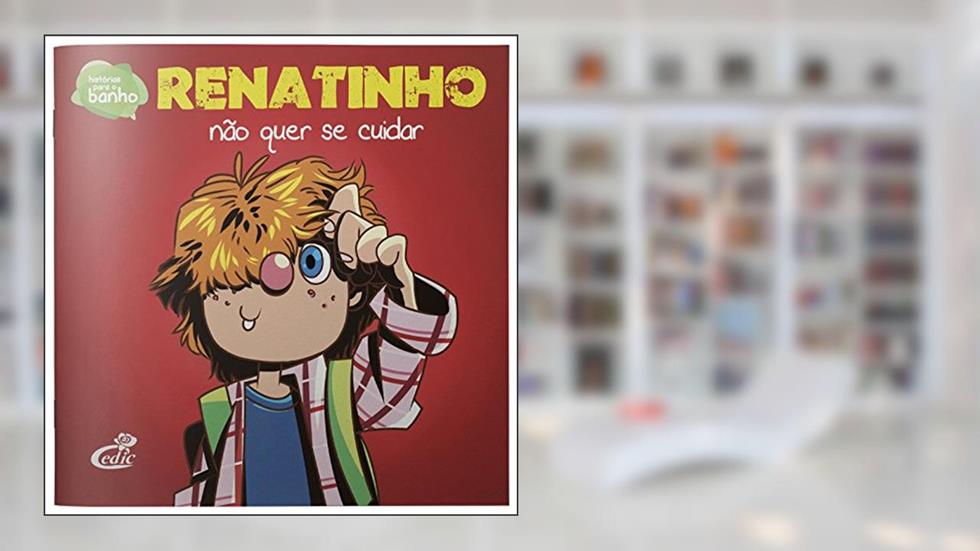 Hábitos de Higiene. Renatinho não Quer Se Cuidar, do autor Anne Carolina de Souza