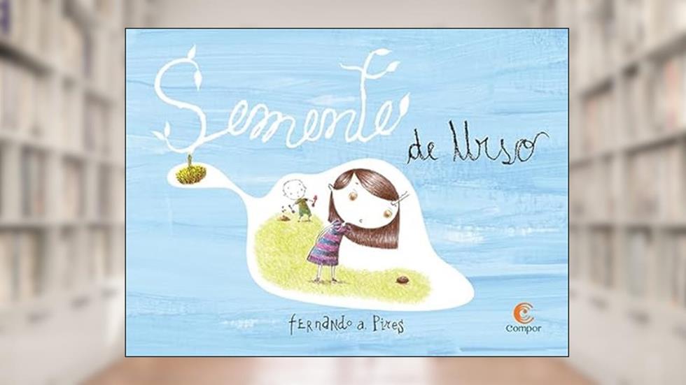 Semente de urso, do autor Fernando A. Pires