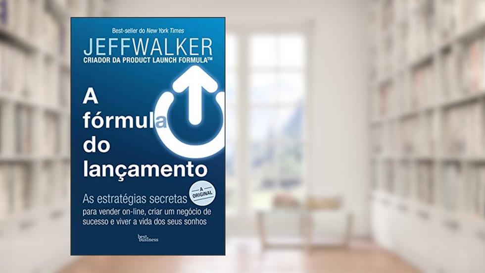 A fórmula do lançamento, do autor Jeff Walker