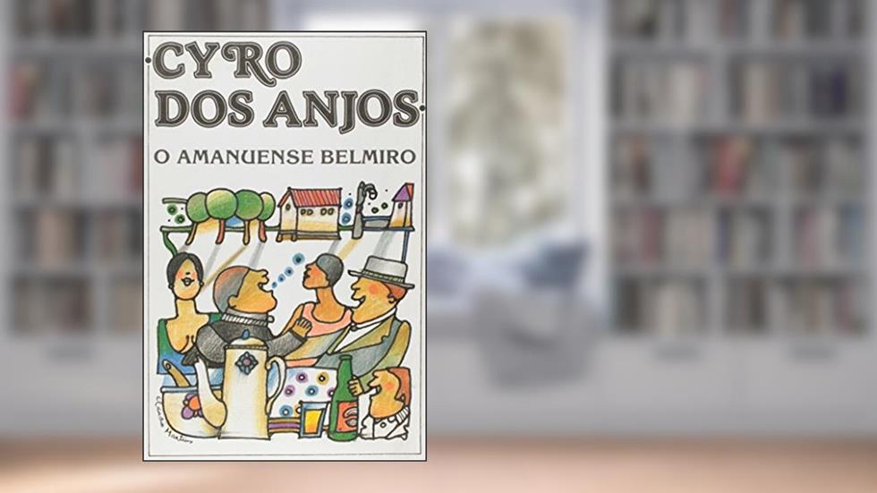 O Amanuense Belmiro, do autor Cyro dos Anjos