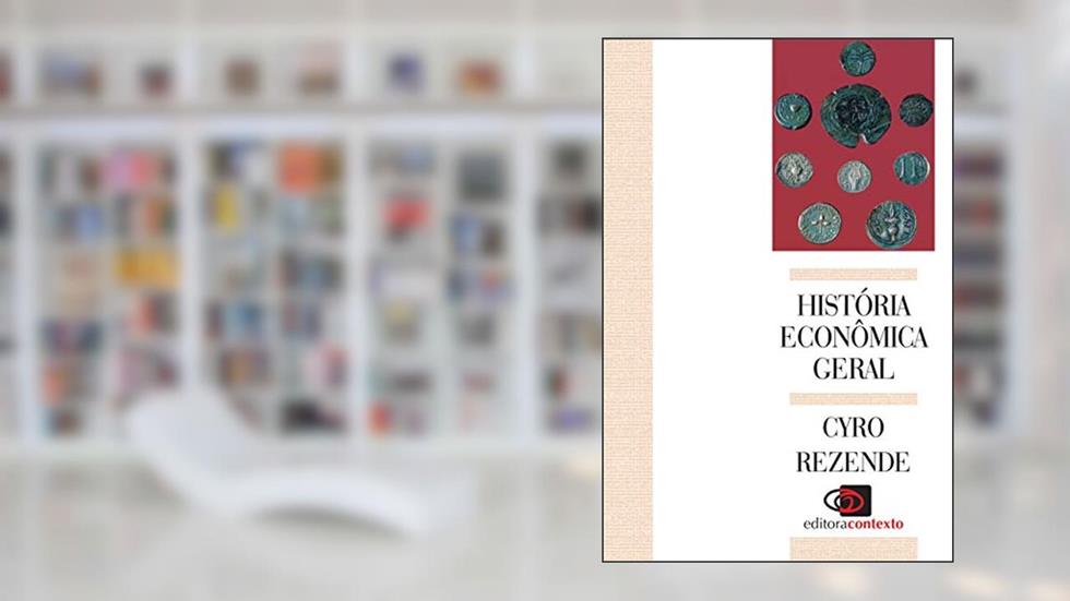 História econômica geral, do autor Cyro Rezende