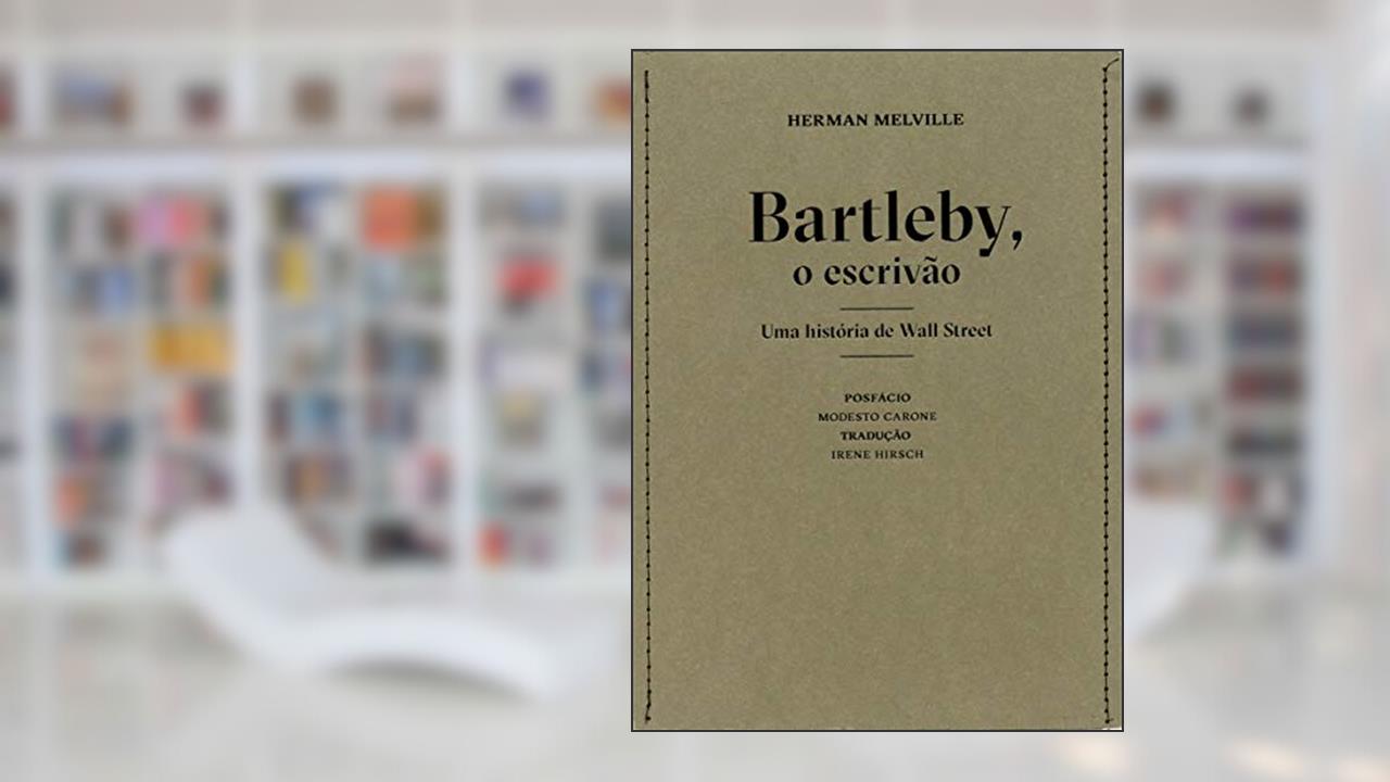 Bartleby, o escrivão: Uma história de Wall Street, do autor Herman Melville