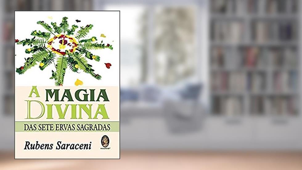 Magia Divina das Sete Ervas Sagradas, do autor Rubens Saraceni