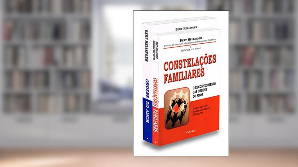 Kit Ordens do Amor + Constelações Familiares (Bert Hellinger), do autor Autor Bert Hellinger