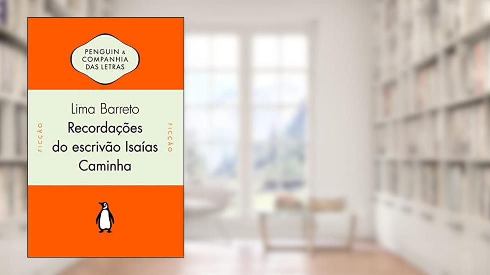Recordações do escrivão Isaías Caminha, do autor Lima Barreto