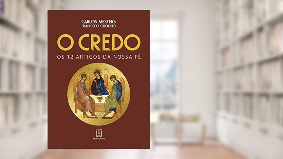 O Credo: os 12 Artigos da Nossa fé, do autor Carlos Mesters Francisco Orofino