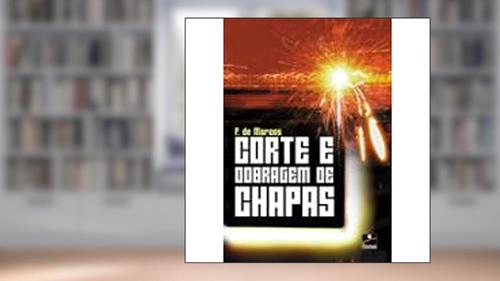 Capa de Corte e Dobragem de Chapas, do autor F. De Marcos