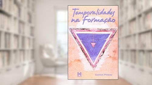 Capa de Temporalidades Na Formação, do autor Gaston Pineau