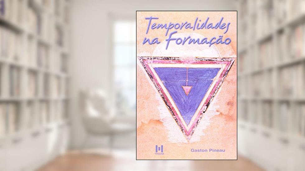 Temporalidades Na Formação, do autor Gaston Pineau