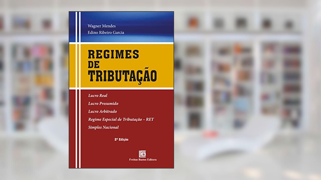 Regimes de Tributação 2ª Edição, do autor EDINO RIBEIRO GARCIA; WAGNER MENDES