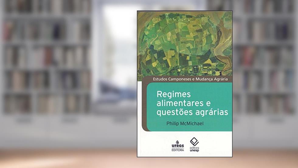 Regimes alimentares e questões agrárias, do autor Philip McMichael