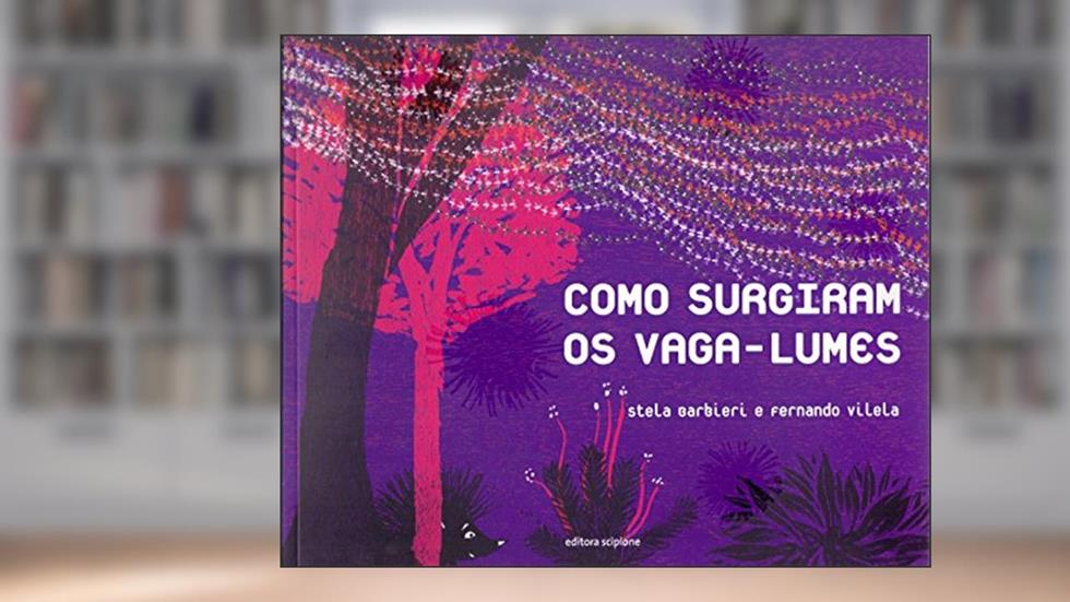Como surgiram os vaga-lumes, do autor Stela Barbieri; Fernando Vilela