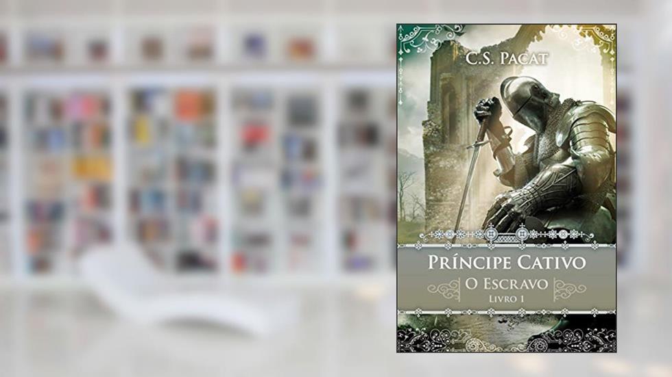 Príncipe cativo - o escravo, do autor C. S. Pacat
