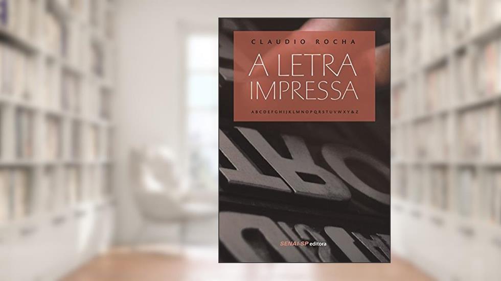 A Letra Impressa, do autor Claudio Rocha