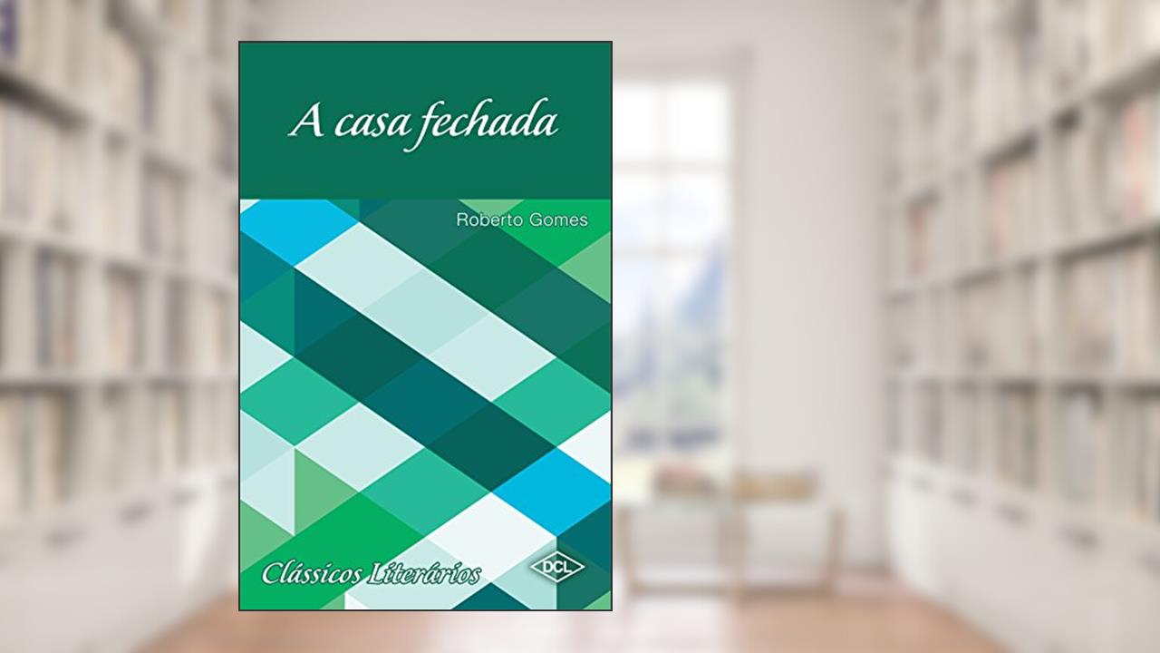 A casa fechada, do autor Roberto Gomes Ribeiro