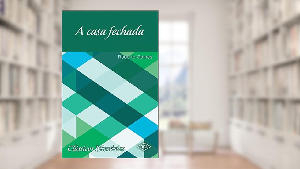 A casa fechada, do autor Roberto Gomes Ribeiro