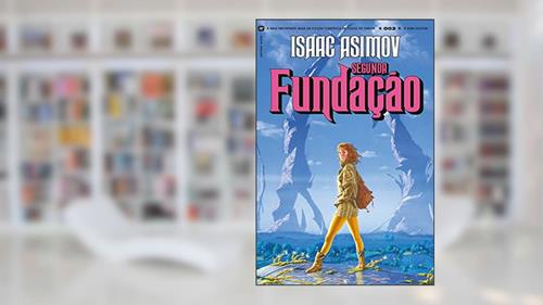 Capa de Segunda Fundação, do autor Isaac Asimov