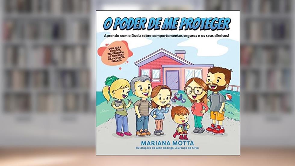 O poder de me proteger: Aprenda com o Dudu sobre comportamentos seguros e os seus direitos!, do autor Mariana Motta