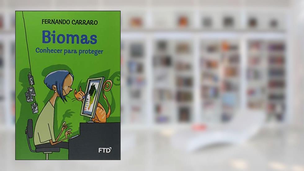 Biomas: Conhecer Para Proteger: Conhecer Para Proteger, do autor Fernando Carraro