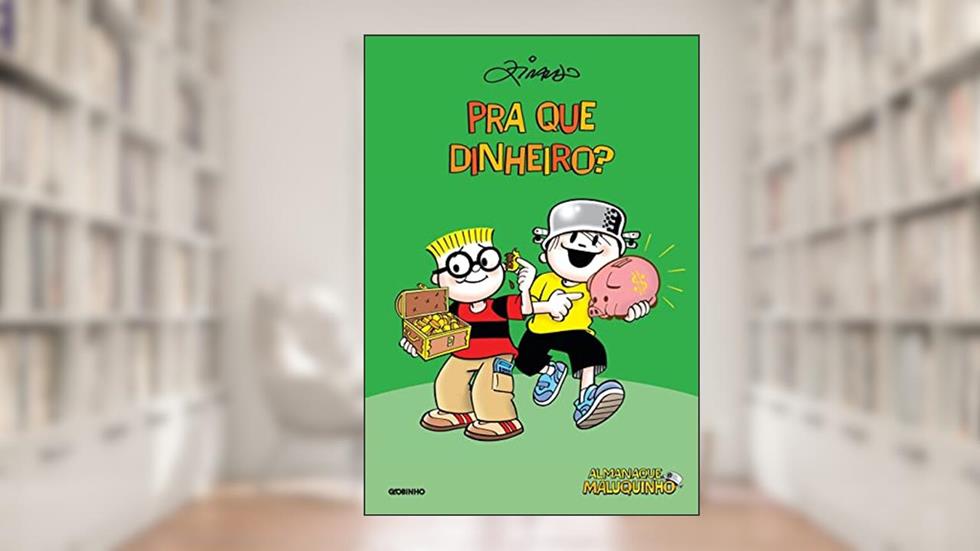 Almanaque maluquinho pra que dinheiro?, do autor Ziraldo