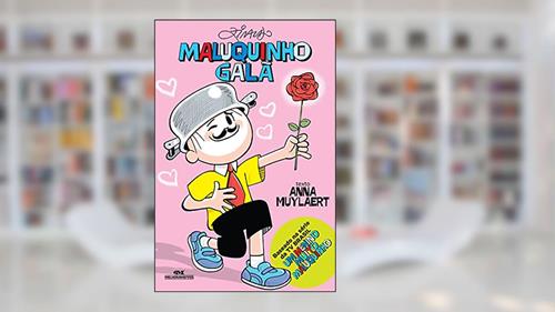 Capa de Maluquinho Galã, do autor Ziraldo; Anna Muylaert