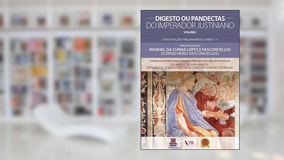 Digesto ou Pandectas. Do Imperador Justiniano Volume I, do autor Manoel Da Cunha Lopes Vasconcellos