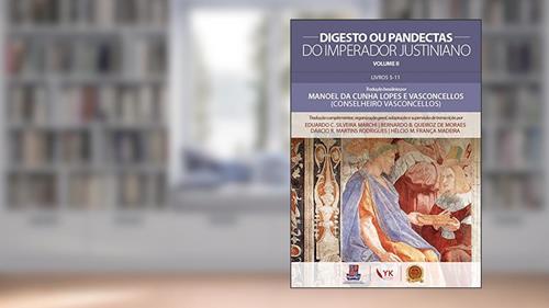 Capa de Digesto Ou Pandectas Do Imperador Justiniano - Vol Ii, do autor Eduardo C. Silveira