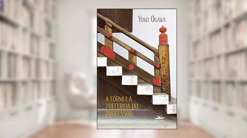 A fórmula preferida do professor, do autor Yoko Ogawa