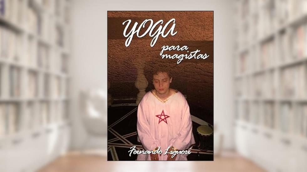 Yoga Para Magistas - Vol. I, do autor Ferdo Liguori
