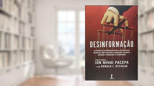 Capa de Desinformação. Ex-Chefe de Espionagem Revela Estratégias Secretas Para Solapar a Liberdade, Atacar a Religião e Promover o Terrorismo, do autor Ion Mihai Pacepa; Ronald J. Rychlak