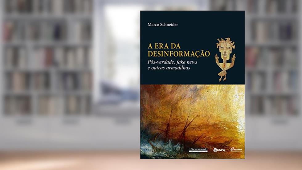 A era da desinformação, do autor Marco Schneider