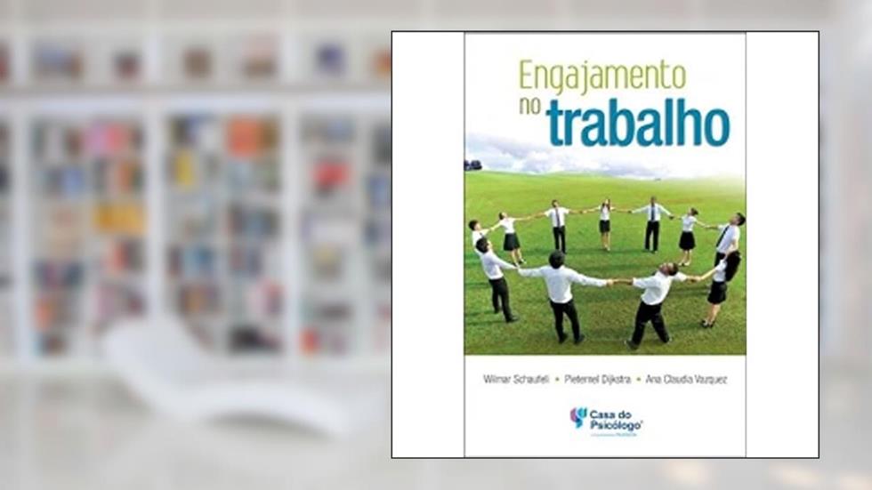 Engajamento no Trabalho, do autor Wilmar Schaufeli; Pieternel Dijkstra; Ana Claudia Vazquez