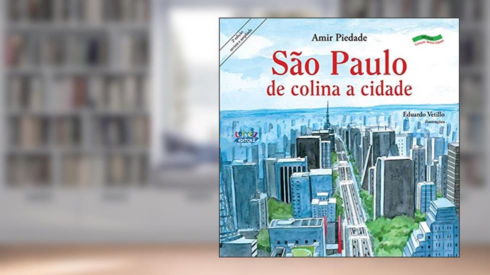São Paulo - de colina a cidade: de colina a cidade, do autor Amir Piedade