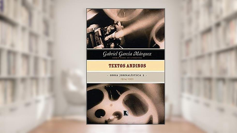 Textos andinos (1954-1955 - Vol. 2), do autor Gabriel García Márquez