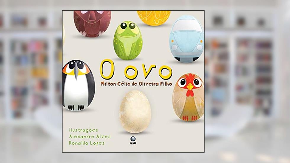 O ovo, do autor Milton Célio de Oliveira Filho