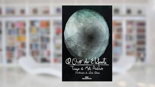 Capa de O Ovo do Elefante, do autor Tiago de Melo Andrade