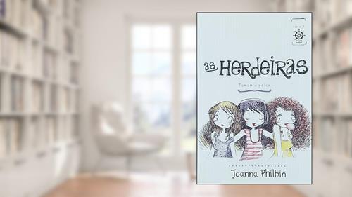 Capa de As herdeiras tomam o palco (Vol. 3), do autor Joanna Philbin