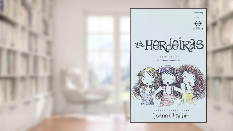 As herdeiras tomam o palco (Vol. 3), do autor Joanna Philbin