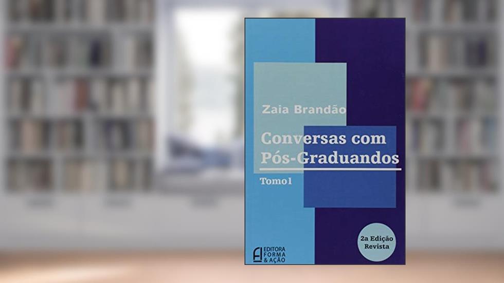 Conversas Com Pós-graduandos â?"tomo 1, do autor Zaia Brandão