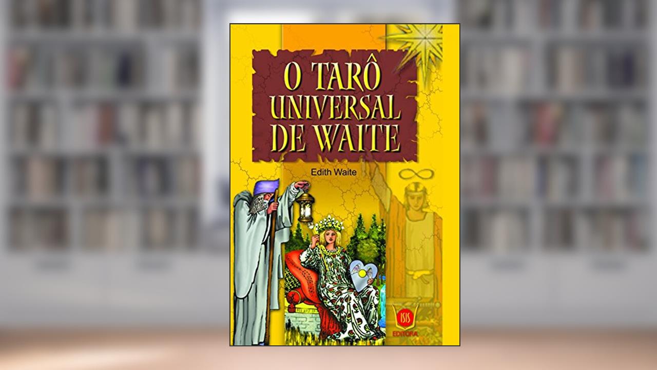 O Taro Universal de Waite, do autor Edith Waite