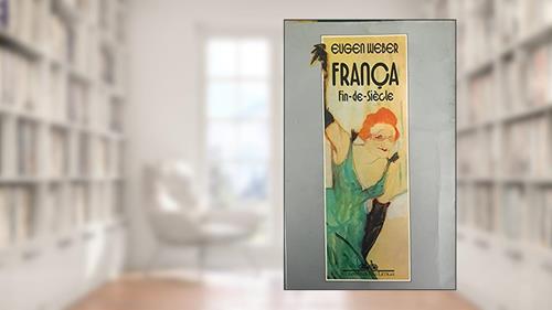 Capa de França fin-de-siècle, do autor Eugen Weber