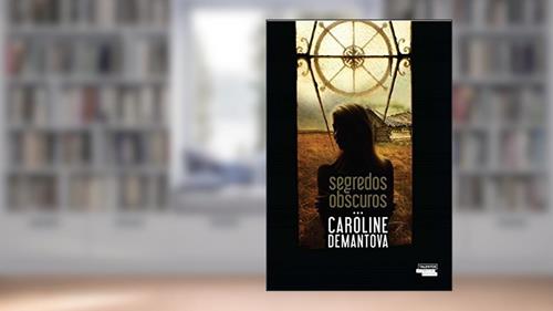 Capa de Segredos Obscuros, do autor Caroline Demantova