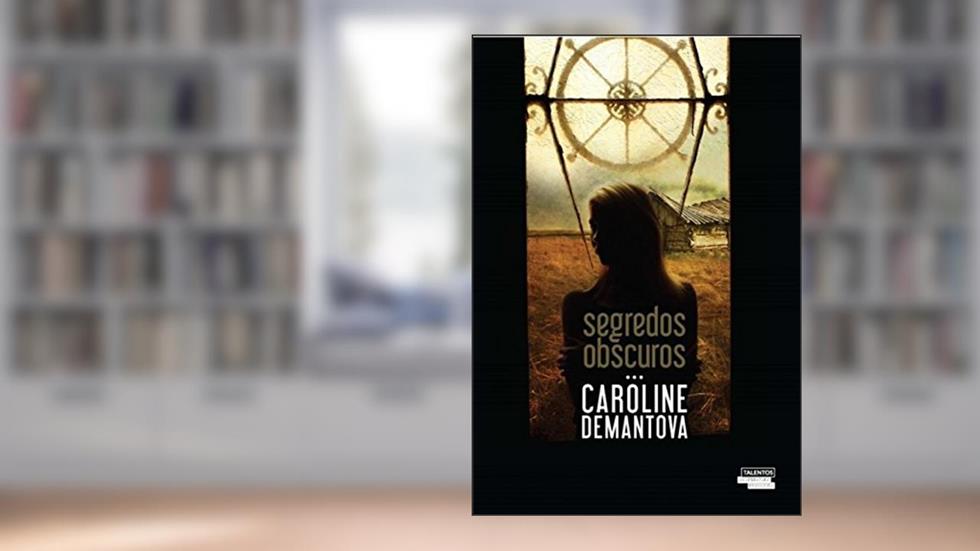 Segredos Obscuros, do autor Caroline Demantova