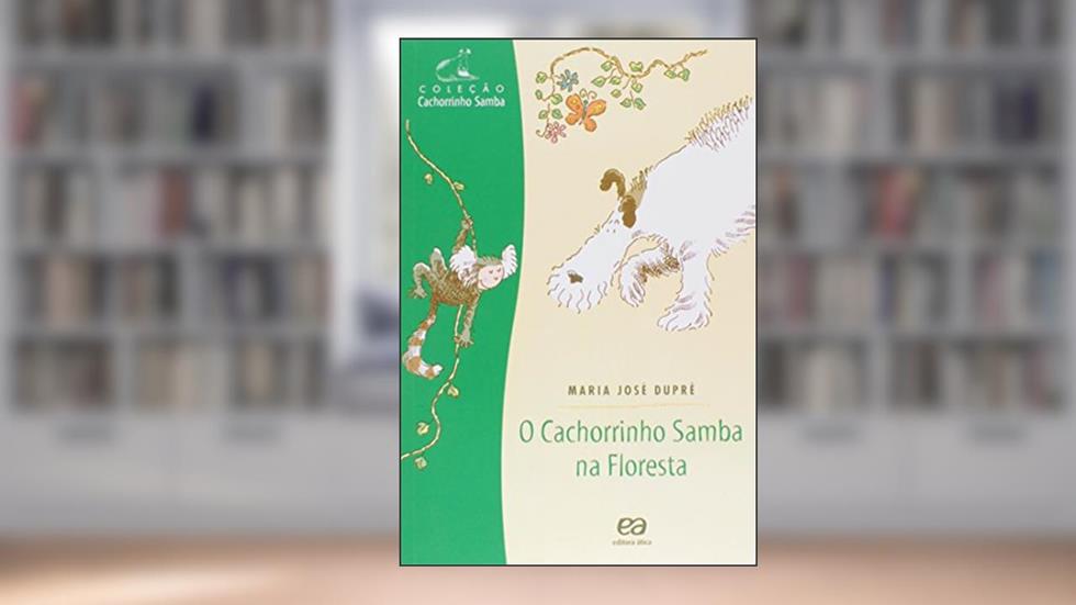 O cachorrinho samba na floresta, do autor Maria José Dupré