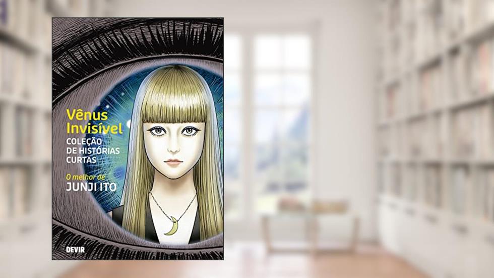Vênus Invisível - Coleção de Histórias Curtas: o Melhor de Junji Ito, do autor Junji Ito