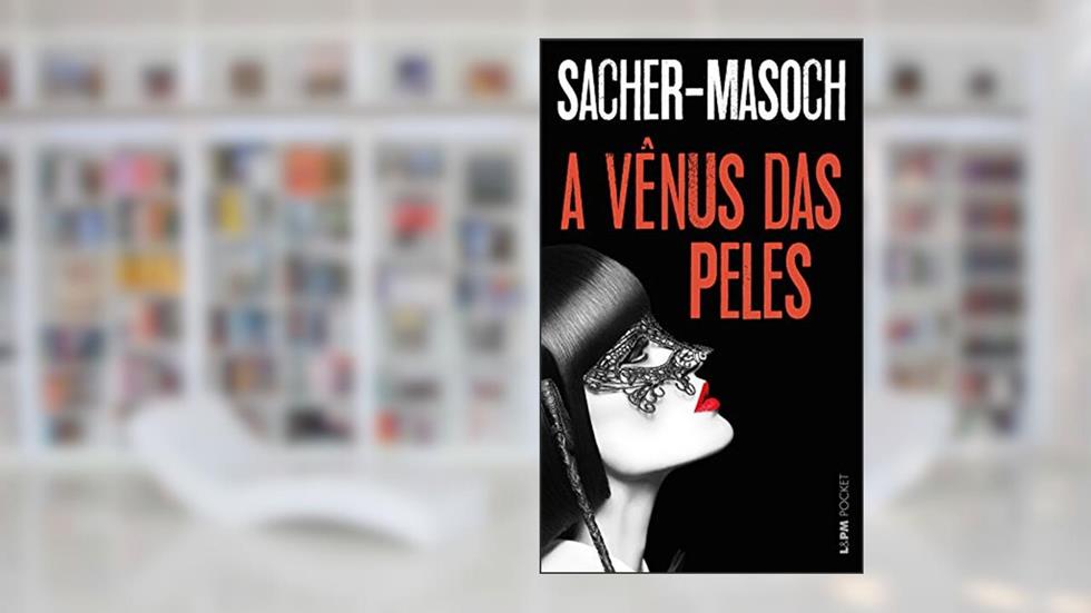 A Vênus das Peles, do autor Leopold von Sacher-Masoch